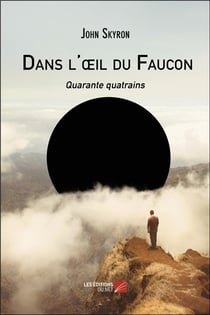 Dans l'oeil du faucon - quarante quatrains