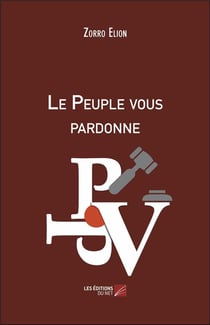 Le peuple vous pardonne
