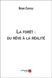 La forêt : du rêve à la réalité