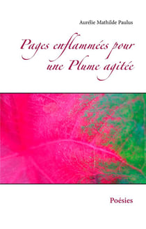 Pages enflammées pour une plume agitée