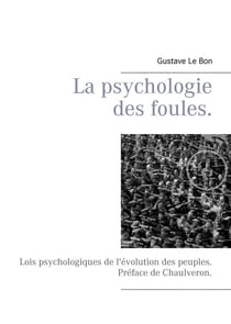 La psychologie des foules - lois psychologiques de l'évolution des peuples