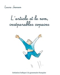 Les aventuriers des mots t.3 - l'article et le nom, inséparables copains