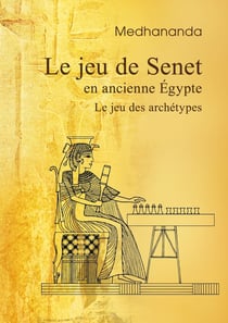 Le jeu de Senet en ancienne Égypte : Le jeu des archétypes