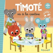 Timoté va à la cantine : écoute aussi l'histoire