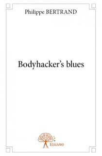 Bodyhacker's blues