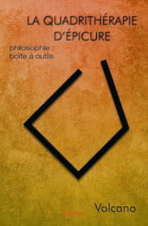 La quadrithérapie d'epicure - philosophie : boîte à outils