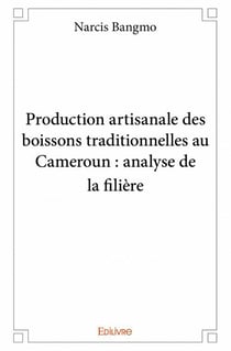 Production artisanale des boissons traditionnelles au cameroun - analyse de la filière