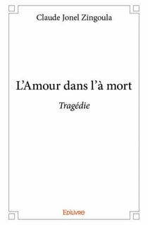L'Amour dans l'à mort : Tragédie
