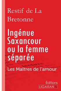 Ingénue Saxancour ou la femme séparée - Les Maîtres de l'Amour