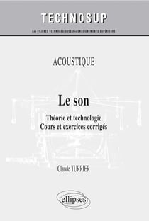 Le son - théorie et technologie - cours et exercices corrigés niveau B