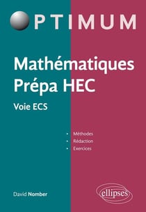 Mathématiques Prépa HEC - Voie ECS : Méthodes, rédaction et exercices