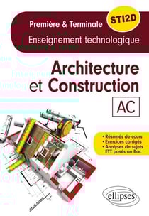 Architecture et construction - 1re, terminale STI2D - enseignement technologique