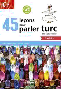 45 leçons turc avec exercices corrigés et fichiers audio (2e édition)