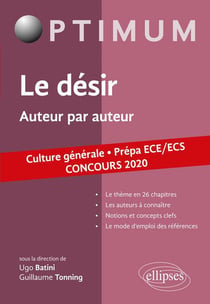Le désir - prépa ECE, ECS - culture générale - auteur par auteur (édition 2020)