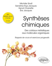 Synthèses chimiques : des cristaux métalliques aux molécules organiques - rappels de cours et exercices progressifs
