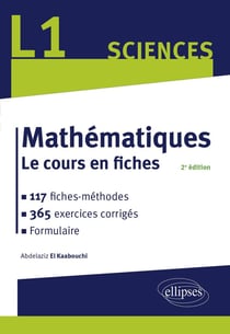 Mathématiques L1 : Le cours en fiches, 117 méthodes et 365 exercices corrigés
