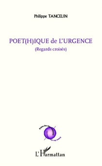 Poét(h)ique de l'urgence - regards croisés