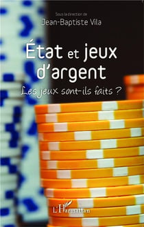 État et jeux d'argent : Les jeux sont-ils faits ?