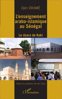 L'enseignement arabo-islamiqe au Sénégal - le Daara de Koki