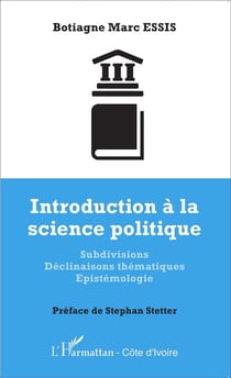 Introduction à la science politique - subdivisions, déclinaisons thématiques épistémologie