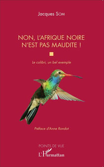Non, l'Afrique noire n'est pas maudite - le colibri, un bel exemple