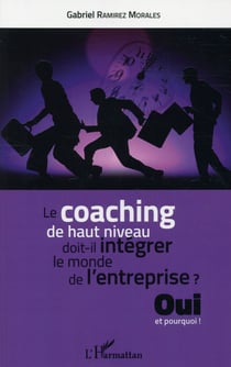 Le coaching de haut niveau doit-il intégrer le monde de l'entreprise ? oui et pourquoi !