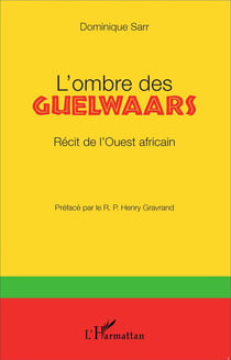 L'ombre des Guelwaars - récit de l'ouest africain