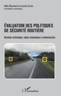 Évaluation des politiques de sécurite routière - nouvelles technologies, enjeux économiques et communication