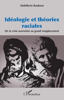 Idéologie et théories raciales - de la crise averroïste au grand remplacement