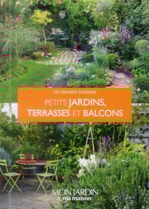 Petits jardins, terrasses et balcons