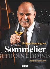 Philippe Bourguignon, sommelier - à mots choisis