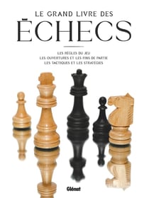 Le Grand Livre des Échecs 3e ED