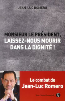 Monsieur le président, laissez-nous mourir dans la dignité ! - pour une loi sur l'euthanasie