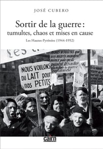 Sortir de la guerre : tumultes, chaos et mises en cause, les hautes-pyrénées (1944-1952)