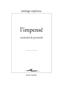 L' impense - inactualité de parménide