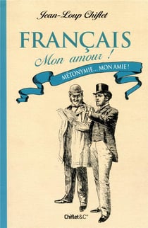 Français mon amour ! métonymie... mon amie !