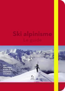 Ski alpinisme - Le guide - Tome 2