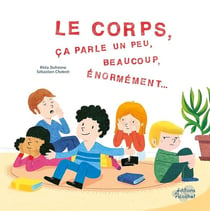 Le corps, ça parle un peu beaucoup, beaucoup, énormement...