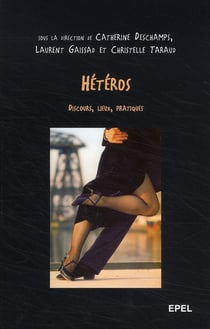 Hétéros - discours, lieux, pratique
