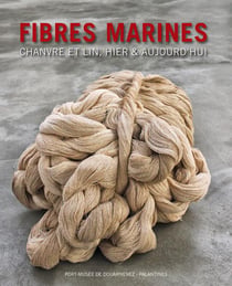 Fibres marines : chanvre, lin, hier et aujoud'hui