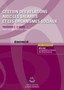 Gestion des relations avec les salariés et les organismes sociaux - énoncé - processus 2 du bts cgo 2e année (8e édition)