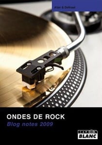 Ondes de rock - blog notes 2009