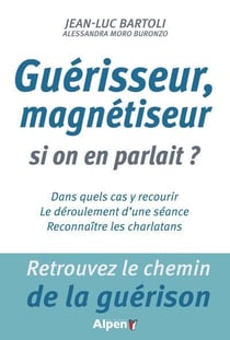 Guérisseur, magnétiseurs, si on en parlait ?