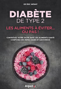 Diabète de type 2 - les aliments à éviter... ou pas !