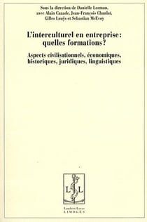 L'interculturel en entreprise: quelles formations? aspects civilisationnels, économiques, historiques, juridiques, linguistiques