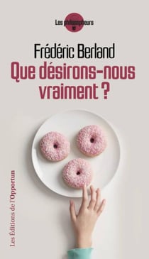 Que désirons-nous vraiment?