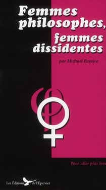 FEMMES PHILOSOPHES, FEMMES DISSIDENTES