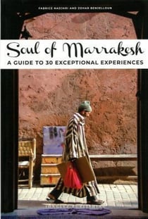 Soul of Marrakech : a guide to 30 exceptional experiences (édition 2022)