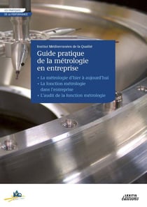 Le guide pratique de la métrologie en entreprise