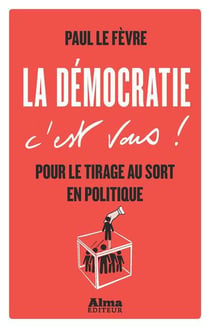 La démocratie, c'est vous !